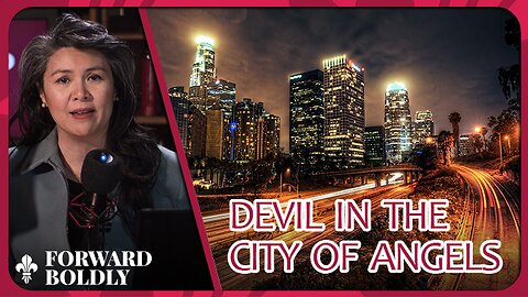 Devil in the City of Angels | Forward Boldly