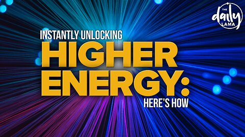 Instantly Unlocking Higher Energy - Here’s How