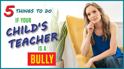 Do This if Your Child’s Teacher is a Bully – Renewed Mama Podcast Episode 86