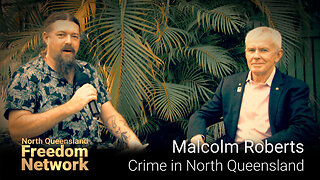 Malcolm Roberts - Crime in North Queensland