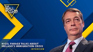 Nigel Farage Says The Irish Goverment Have Lost Control Of Immigration Interview