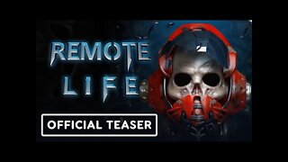 Remote Life - Official Teaser Trailer