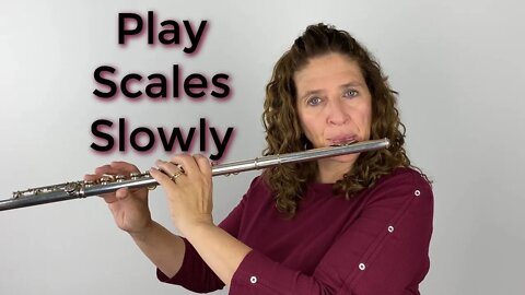 Play Your Scales Slowly - FluteTips 139