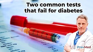 Two Common Tests That Fail For Diabetes