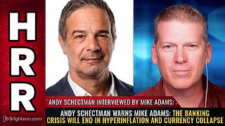 Andy Schectman warns Mike Adams: The banking crisis will end in HYPERINFLATION and currency collapse