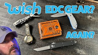 I bought MORE fake EDC gear from Wish! How bad could it be?