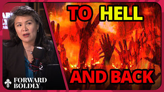 To Hell and Back | Forward Boldly