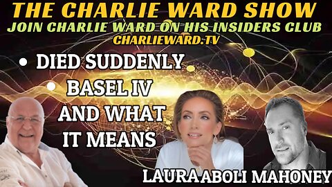 DIED SUDDENLY, BASEL IV AND WHAT IT MEANS WITH LAURA ABOLI, MAHONEY & CHARLIE WARD