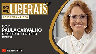 AS LIBERAIS 47 | Paula Carvalho