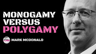 Mark McDonald on monogamy and polygamy