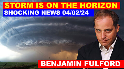 BENJAMIN FULFORD & JUAN O SAVIN SHOCKING NEWS 04.02.2024: "Nothing Can Stop What Is Coming"