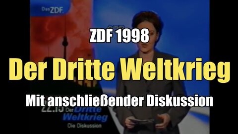 Der Dritte Weltkrieg (mit anschließender Diskussion) - (ZDF I Dokumentation I 01.12.1998)