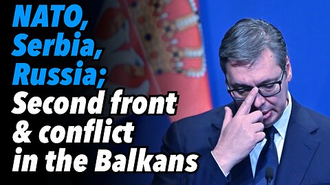 NATO, Serbia, Russia; Second front and conflict in the Balkans