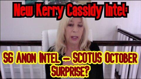New Kerry Cassidy: SG Anon Intel - SCOTUS October Surprise