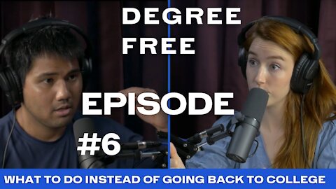 What to Do Instead of Go Back to College? - Ep. 6 - Degree Free with Ryan and Hannah Maruyama