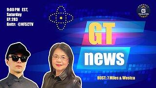 07/08/2023 GT- NEWS EP# 283 RMB,TAIWAN & YELLEN’S VISIT TO COMMUNIST CHINA #GT- NEWS