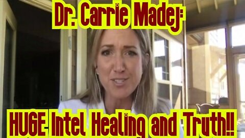 Dr. Carrie Madej: HUGE Intel Healing and Truth!!