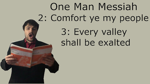 One man Messiah - Comfort ye my people & Every valley shall be exalted - Handel