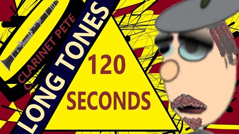 Chromatic Long Tones For Clarinet Pete |120 Seconds Plus