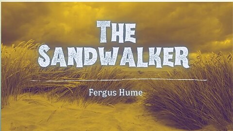 The Sandwalker by Fergus Hume