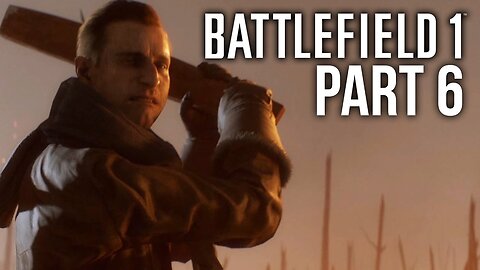 BATTLEFIELD 1 Walkthrough Gameplay Part 6 | No Commentary | 4K HDR