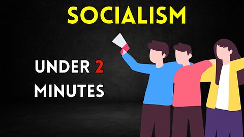 SOCIALISM | Under 2 minutes