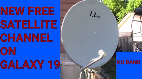 FREE SATELLITE CHANNEL ON GALAXY 19, 97 WEST KU BAND