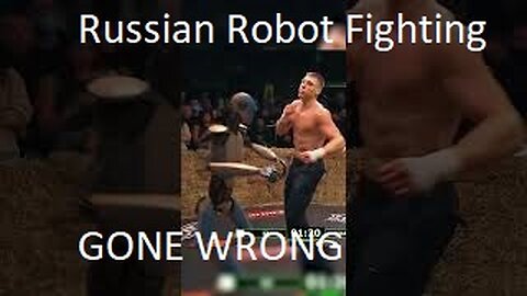 Russian Robot Fighting GONE WRONG Mr grant gregory