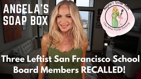 SCALPS! Three Leftist San Francisco School Board Members RECALLED!