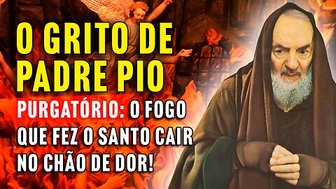 Série Padre Pio e as Almas do Purgatório - Ep. 7