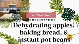 In the kitchen with me dehydrating, baking bread, & instant beans