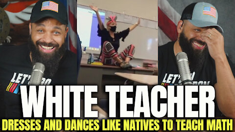 White Teacher Dresses and Dances Like Natives to Teach Math