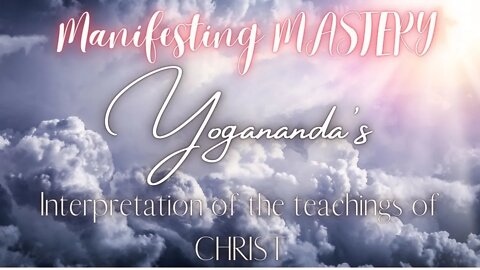 Yogaganada's interpretation of the teachings of CHRIST | Part 1 |