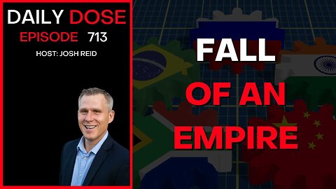 Fall of An Empire | Ep. 713 - Daily Dose