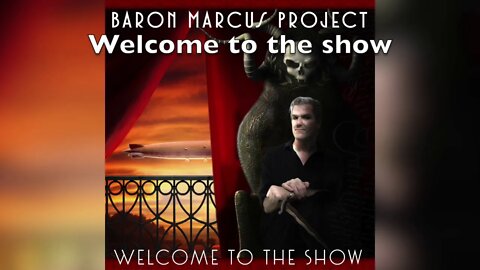 Baron Marcus Project - Welcome to the Show (Lyrics Video)