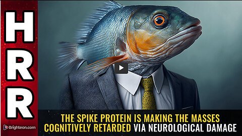 The SPIKE PROTEIN is making the masses cognitively RETARDED via neurological damage