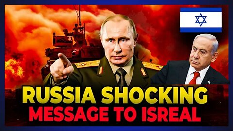 Russia's Unprecedented Message Sparks Tension with Israel: A Closer Look