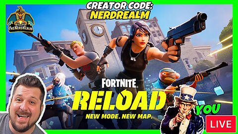 Fortnite Reload w/ YOU! Creator Code: NERDREALM New Mode. New Map 7/31/24