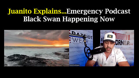 Juanito Explains...Emergency Podcast - Black Swan Happening Now