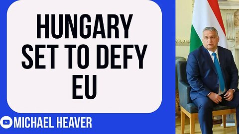 Hungary To IGNORE EU Ruling