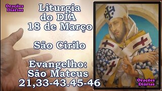 Liturgia do Dia 18 de Março, São Cirilo, Evangelho São Mateus 21,33-43.45-46