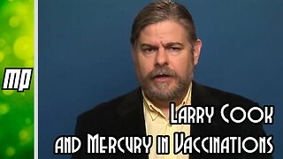 Larry Cook and Mercury in Vaccinations