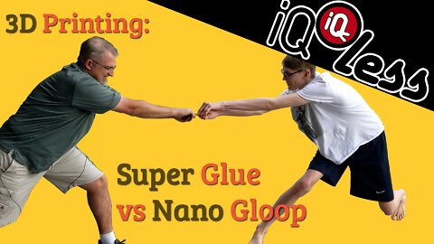 3D Printing: Super Glue vs Nano Gloop