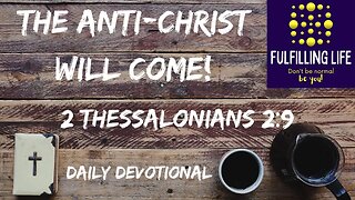 Be Prepared! - 2 Thessalonians 2:9 - Fulfilling Life Daily Devotional