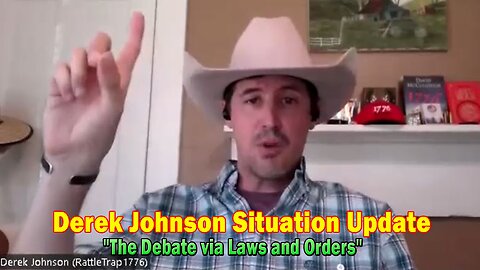 Derek Johnson Situation Update 07.12.24: "The Debate via Laws and Orders"