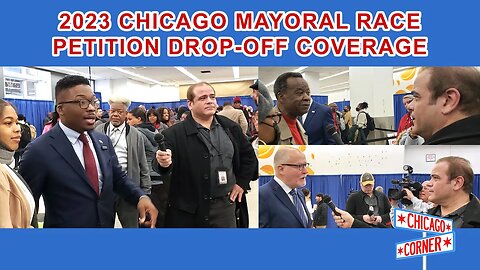 2023 Chicago Mayoral Race Petition Drop-Off Coverage