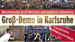 Groß-Demo in Karlsruhe: Menschenrechte ALLER Menschen statt kollektiver Entrechtung@klar.tv🙈