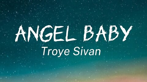 Troye Sivan - Angel Baby (lyrics video)