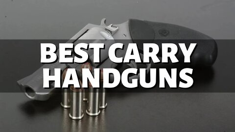 Top 10 Best Carry Handguns (2022)
