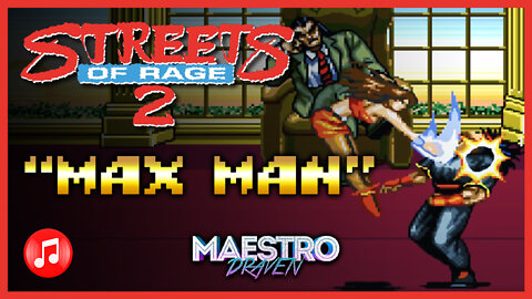 "Max Man" • Shiva's Theme (Expanded & Enhanced) - STREETS OF RAGE 2